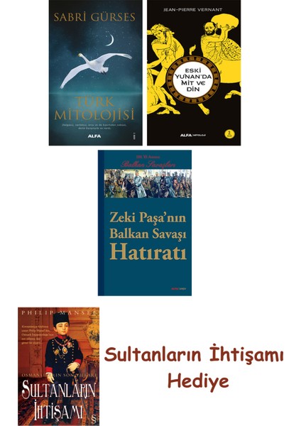 Türk Mitolojisi + Eski Yunan'da Mit ve Din + Zeki Paşa'nın Balka... + Sultanların Ihtişamı