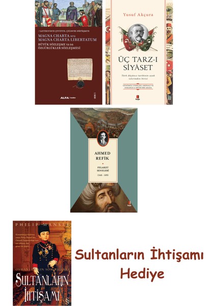 Büyük Sözleşme Ya Da Özgürlükler Sözleşmesi + Üç Tarz-I Siyâset ... + Sultanların Ihtişamı