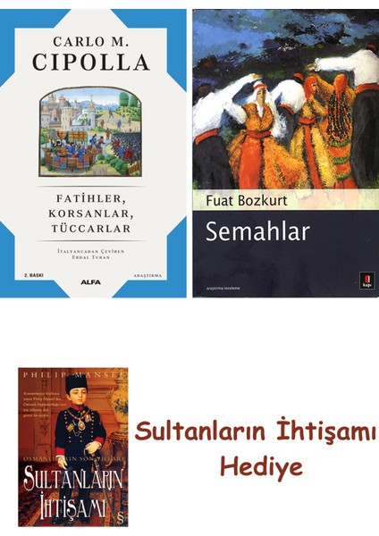 Fatihler Korsanlar Tüccarlar + Semahlar + Her Şeyin Anlamı