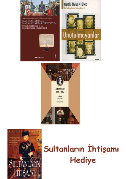Büyük Sözleşme Ya Da Özgürlükler Sözleşmesi + Unutulmayanlar + L... + Sultanların Ihtişamı