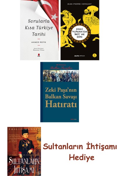 Sorularla Kısa Türkiye Tarihi + Eski Yunan'da Mit ve Din + Zeki ... + Sultanların Ihtişamı