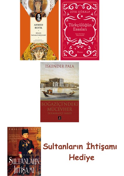 Bizans Imparatoriçeleri + Türkçülüğün Esasları (Bez Ciltli) + Bo... + Sultanların Ihtişamı