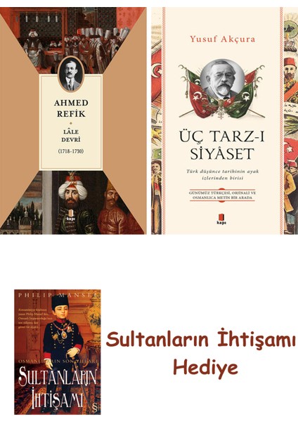 Lâle Devri (1718-1730) + Üç Tarz-I Siyâset + Her Şeyin Anlamı
