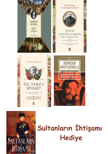 Prusya Nasıl Yükseldi + Siyasi Hatıralarım + Üç Tarz-I Siyâset +... + Sultanların Ihtişamı