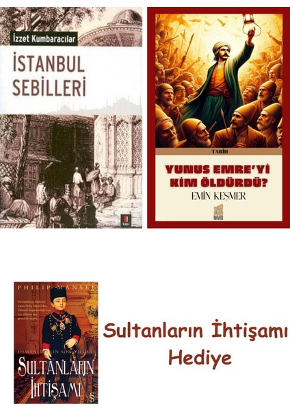 Istanbul Sebilleri + Yunus Emre’yi Kim Öldürdü ? + Her Şeyin Anlamı