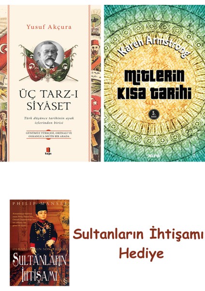 Üç Tarz-I Siyâset + Mitlerin Kısa Tarihi + Her Şeyin Anlamı