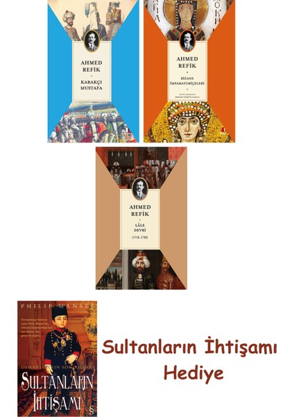Kabakçı Mustafa + Bizans Imparatoriçeleri + Lâle Devri (1718-17... + Sultanların Ihtişamı