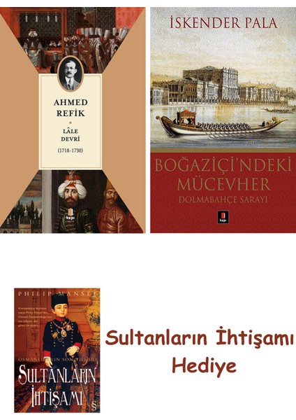 Lâle Devri (1718-1730) + Boğaziçi'ndeki Mücevher + Her Şeyin An... + Sultanların Ihtişamı
