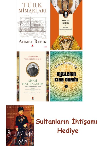 Türk Mimarları + Bizans Imparatoriçeleri + Siyasi Hatıralarım + ... + Sultanların Ihtişamı