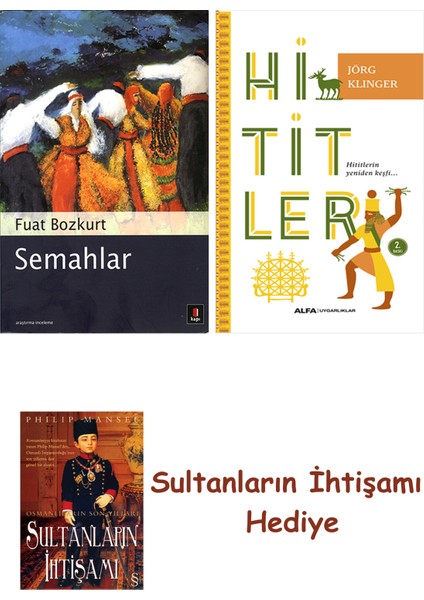 Semahlar + Hititler + Her Şeyin Anlamı