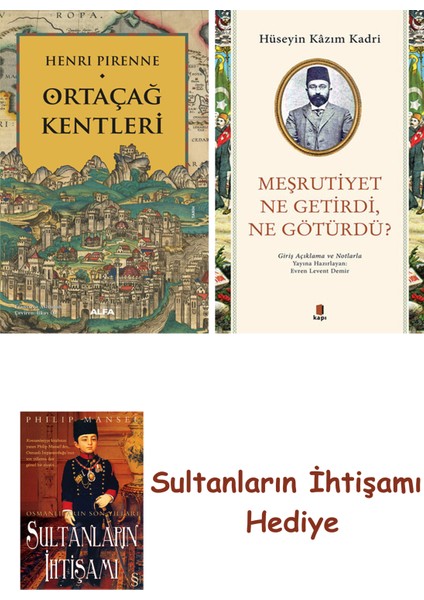 Ortaçağ Kentleri + Meşrutiyet Ne Getirdi Ne Götürdü? + Her Şeyin... + Sultanların Ihtişamı