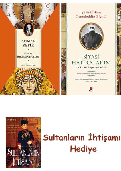 Bizans Imparatoriçeleri + Siyasi Hatıralarım + Her Şeyin Anlamı