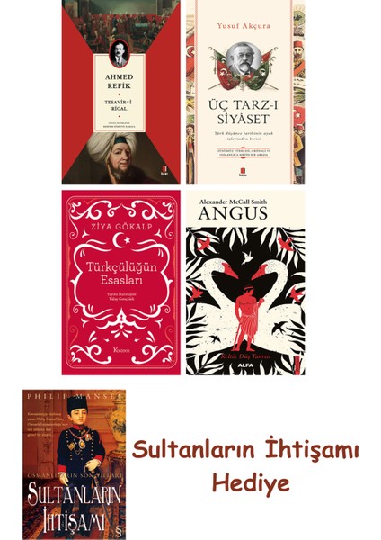 Tesavir-I Rical + Üç Tarz-I Siyâset + Türkçülüğün Esasları (Bez ... + Sultanların Ihtişamı