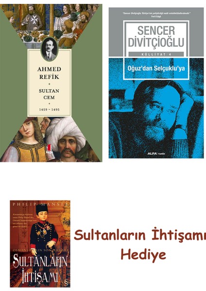 Sultan Cem 1459-1495 + Oğuz'dan Selçuklu'ya + Her Şeyin Anlamı
