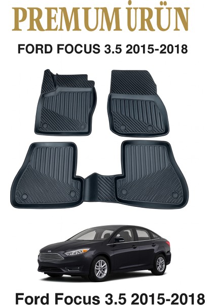 Ford Focus 3.5 2015-2018 Uyumlu 3D Oto Paspas Premium
