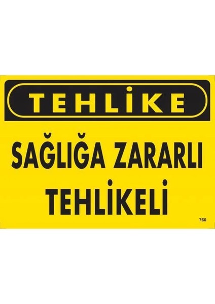 Tehlike Sağlığa Zararlı Tehlike Uyarı Levhası 25X35 KOD:760