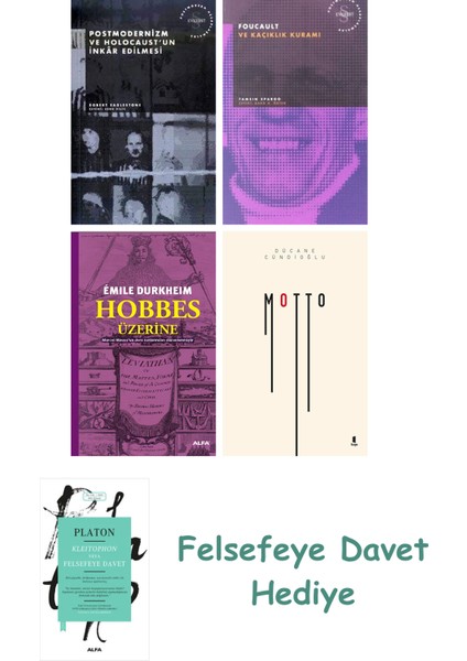 Postmodernizm ve Holocaust'un Inkâr Edilmesi + Foucault ve Kaçıklık Kuramı + Hobbes Üzerine + Motto