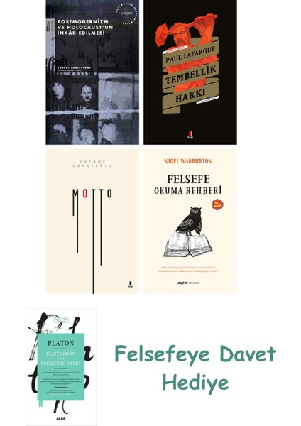 Postmodernizm ve Holocaust'un Inkâr Edilmesi + Tembellik Hakkı + Motto + Felsefe Okuma Rehberi