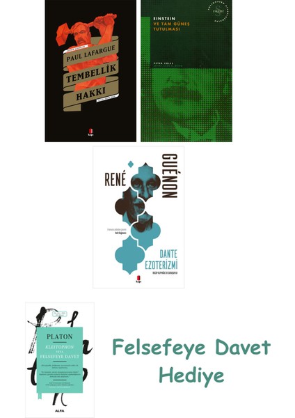 Tembellik Hakkı + Einstein ve Tam Güneş Tutulması + Dante Ezoterizmi