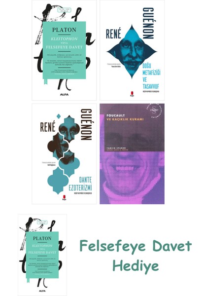 Kleitophon Veya Felsefeye Davet + Doğu Metafiziği ve Tasavvuf + Dante Ezoterizmi + Foucault ve Ka...