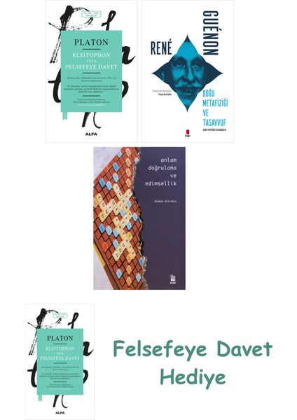 Kleitophon Veya Felsefeye Davet + Doğu Metafiziği ve Tasavvuf + Anlam Doğrulama ve Edimsellik