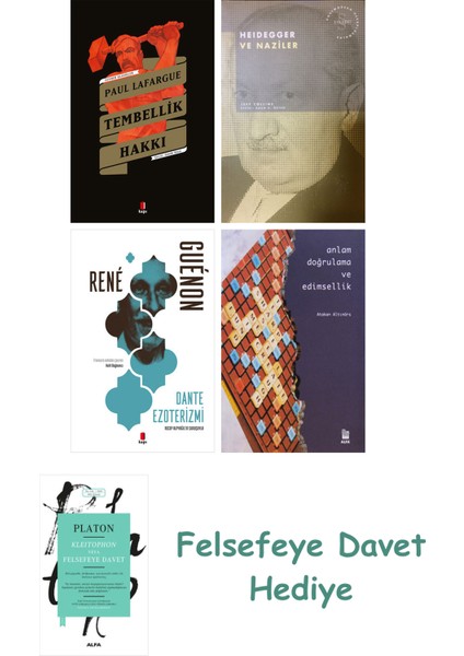 Tembellik Hakkı + Heidegger ve + Dante Ezoterizmi + Anlam Doğrulama ve Edimsellik