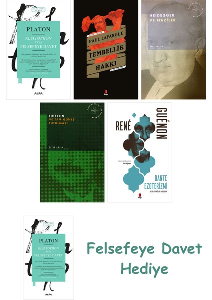 Kleitophon Veya Felsefeye Davet + Tembellik Hakkı + Heidegger ve + Einstein ve Tam Güneş ...