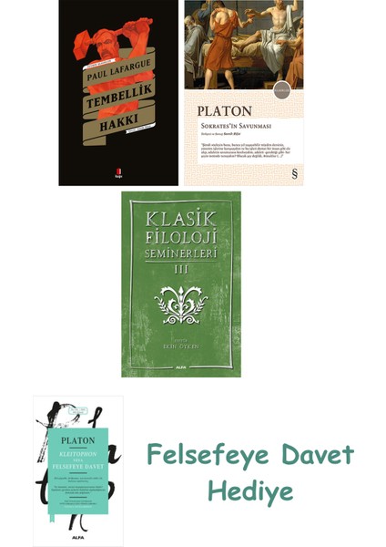 Tembellik Hakkı + Sokrates'in Savunması + Klasik Filoloji Seminerleri 3