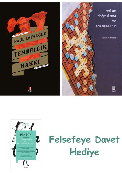 Tembellik Hakkı + Anlam Doğrulama ve Edimsellik