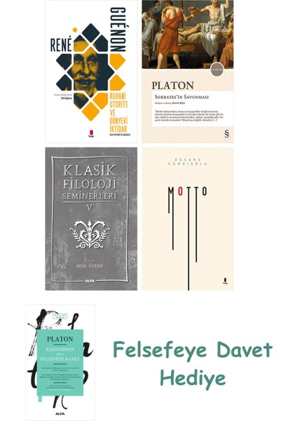 Ruhani Otorite ve Dünyevi Iktidar + Sokrates'in Savunması + Klasik Filoloji Seminerleri 5 + Motto