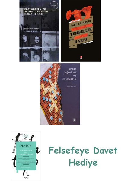 Postmodernizm ve Holocaust'un Inkâr Edilmesi + Tembellik Hakkı + Anlam Doğrulama ve Edimsellik