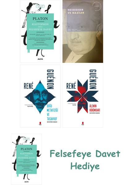 Kleitophon Veya Felsefeye Davet + Heidegger ve + Doğu Metafiziği ve Tasavvuf + Alemin Hük...