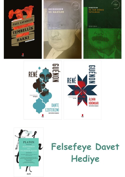 Tembellik Hakkı + Heidegger ve + Doğu Metafiziği ve Tasavvuf + Dante Ezoterizmi + Alemin ...