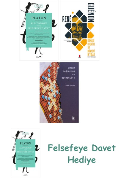 Kleitophon Veya Felsefeye Davet + Ruhani Otorite ve Dünyevi Iktidar + Anlam Doğrulama ve Edimsellik