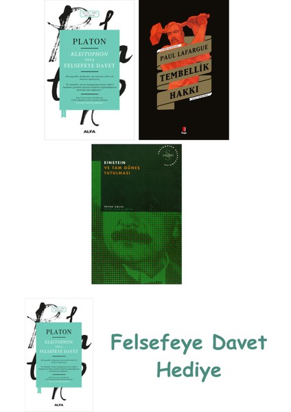 Kleitophon Veya Felsefeye Davet + Tembellik Hakkı + Einstein ve Tam Güneş Tutulması