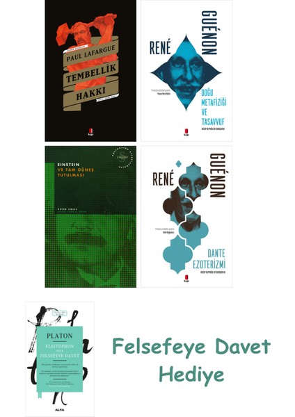 Tembellik Hakkı + Doğu Metafiziği ve Tasavvuf + Einstein ve Tam Güneş Tutulması + Dante Ezoterizmi