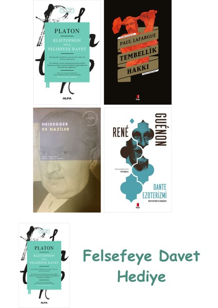 Kleitophon Veya Felsefeye Davet + Tembellik Hakkı + Heidegger ve + Dante Ezoterizmi