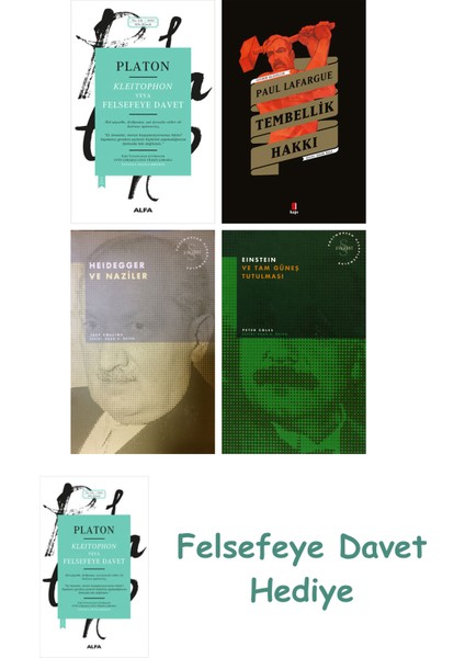 Kleitophon Veya Felsefeye Davet + Tembellik Hakkı + Heidegger ve + Einstein ve Tam Güneş ...