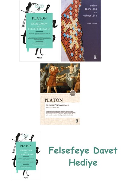 Kleitophon Veya Felsefeye Davet + Anlam Doğrulama ve Edimsellik + Sokrates'in Savunması