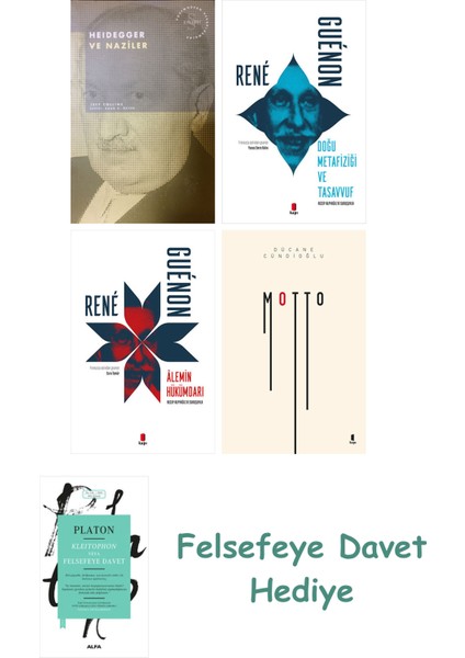 Heidegger ve + Doğu Metafiziği ve Tasavvuf + Alemin Hükümdarı + Motto