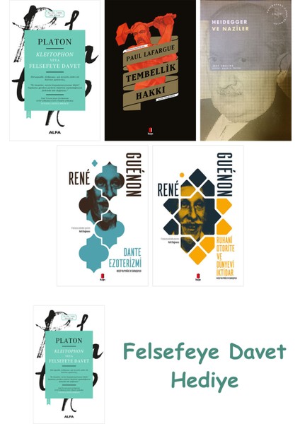 Kleitophon Veya Felsefeye Davet + Tembellik Hakkı + Heidegger ve + Dante Ezoterizmi + Ruh...