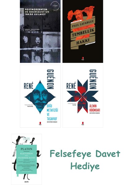 Postmodernizm ve Holocaust'un Inkâr Edilmesi + Tembellik Hakkı + Doğu Metafiziği ve Tasavvuf + Al...