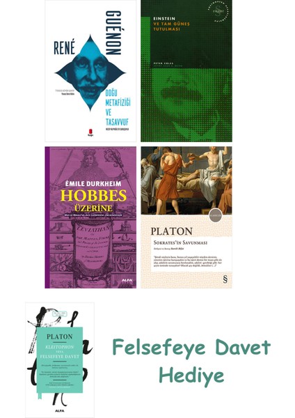 Doğu Metafiziği ve Tasavvuf + Einstein ve Tam Güneş Tutulması + Hobbes Üzerine + Sokrates'in Savu...