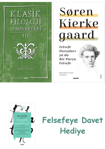 Klasik Filoloji Seminerleri 3 + Felsefe Parçaları Ya Da Bir Parça Felsefe