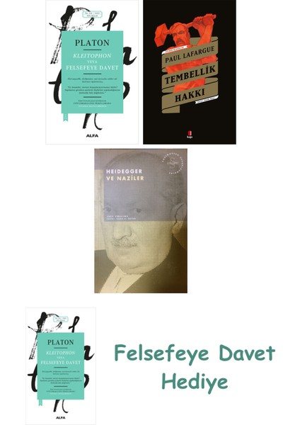 Kleitophon Veya Felsefeye Davet + Tembellik Hakkı + Heidegger ve