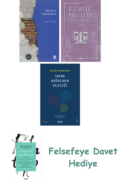 Teolojik Hermenötik + Klasik Filoloji Seminerleri 4 + Insan Doğasının Geleceği