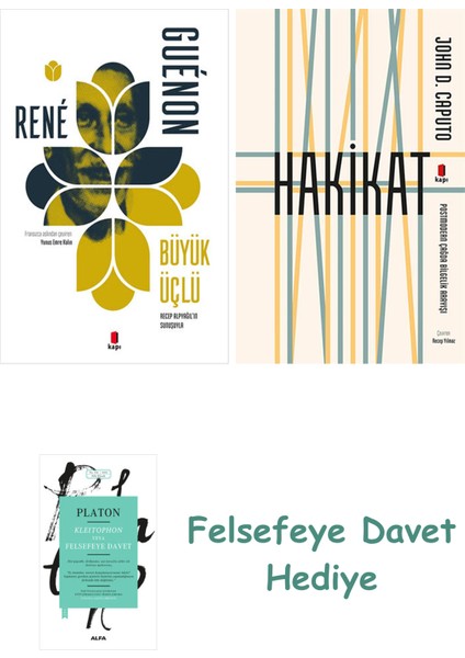 Büyük Üçlü + Hakikat