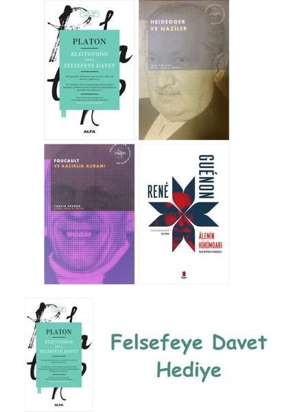 Kleitophon Veya Felsefeye Davet + Heidegger ve + Foucault ve Kaçıklık Kuramı + Alemin Hük...