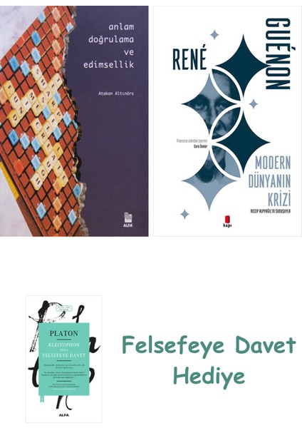 Anlam Doğrulama ve Edimsellik + Modern Dünyanın Krizi