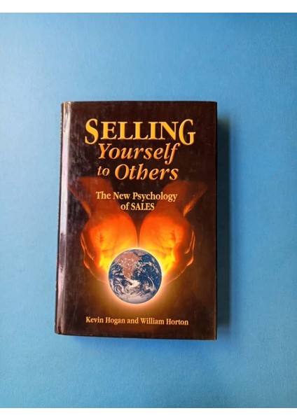 Sellıng Yourself To Others - The New Psychology Of Sales - Kevin Hogan & William Horton